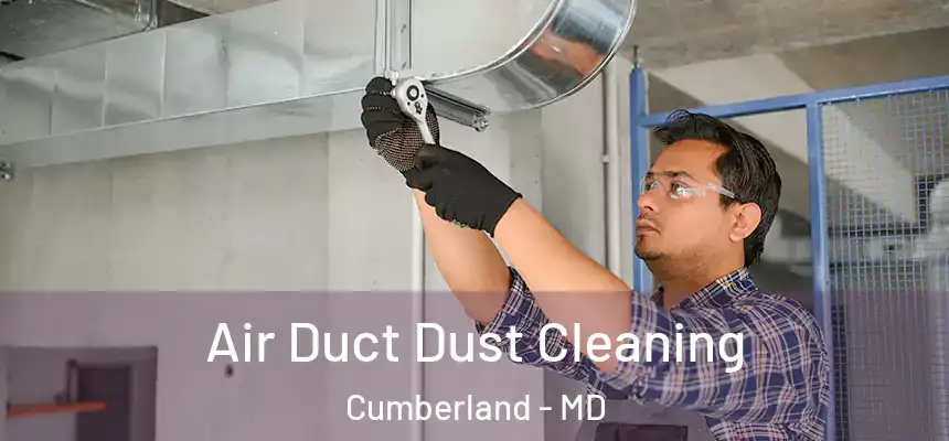  Air Duct Dust Cleaning Cumberland - MD