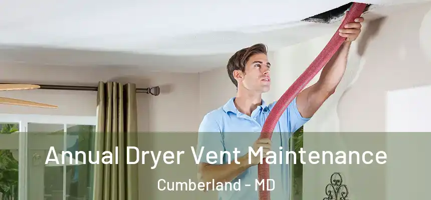  Annual Dryer Vent Maintenance Cumberland - MD