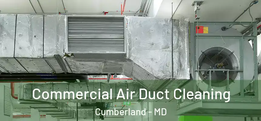  Commercial Air Duct Cleaning Cumberland - MD