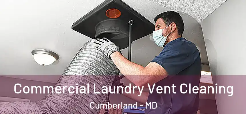  Commercial Laundry Vent Cleaning Cumberland - MD