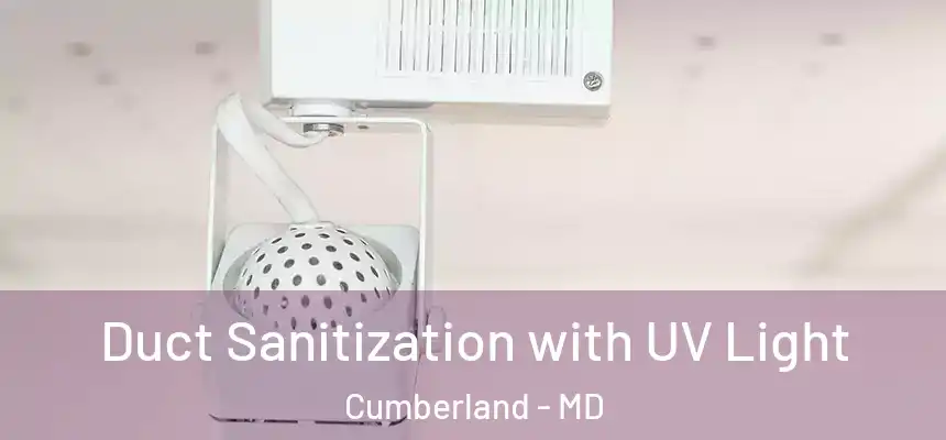  Duct Sanitization with UV Light Cumberland - MD