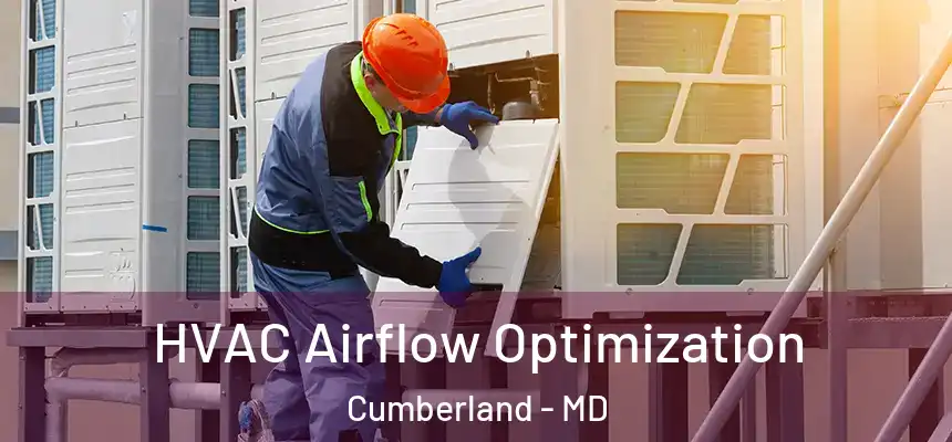  HVAC Airflow Optimization Cumberland - MD