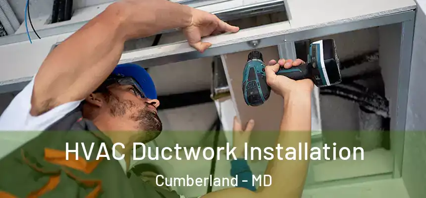  HVAC Ductwork Installation Cumberland - MD
