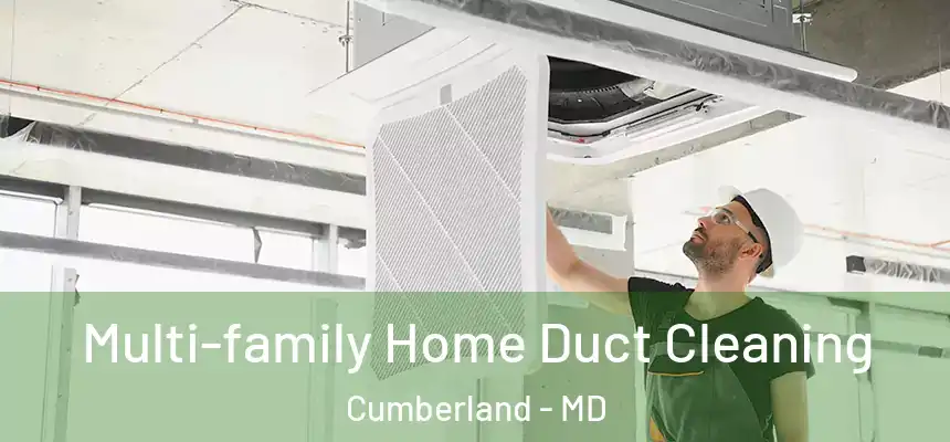  Multi-family Home Duct Cleaning Cumberland - MD